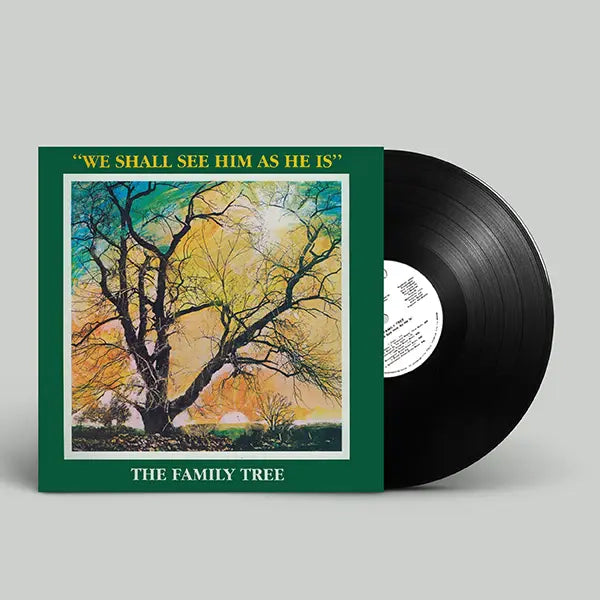 The Family Tree - We Shall See Him As He Is (1LP)