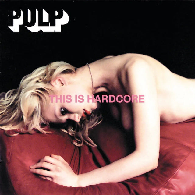 Pulp His 'N' Hers - This Is Hardcore (2LP Gatefold)