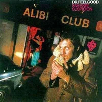 Dr Feelgood - Sneakin Suspicion (1LP)