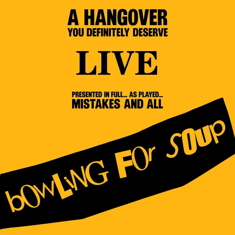 Bowling For Soup - A Hangover You Definitely Deserve...Live (3LP White & Yellow Vinyl)