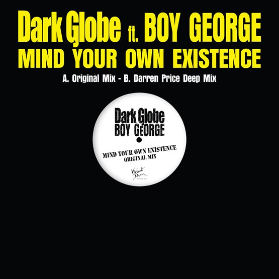 Dark Globe & Boy George - Mind Your Own Existence - RSD 2025 (12")