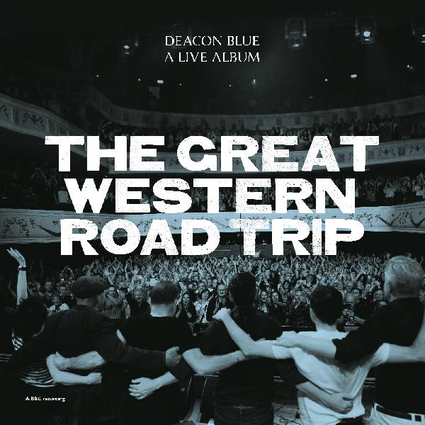 Deacon Blue - The Great Western Road Trip. A Live Album - RSD 2026