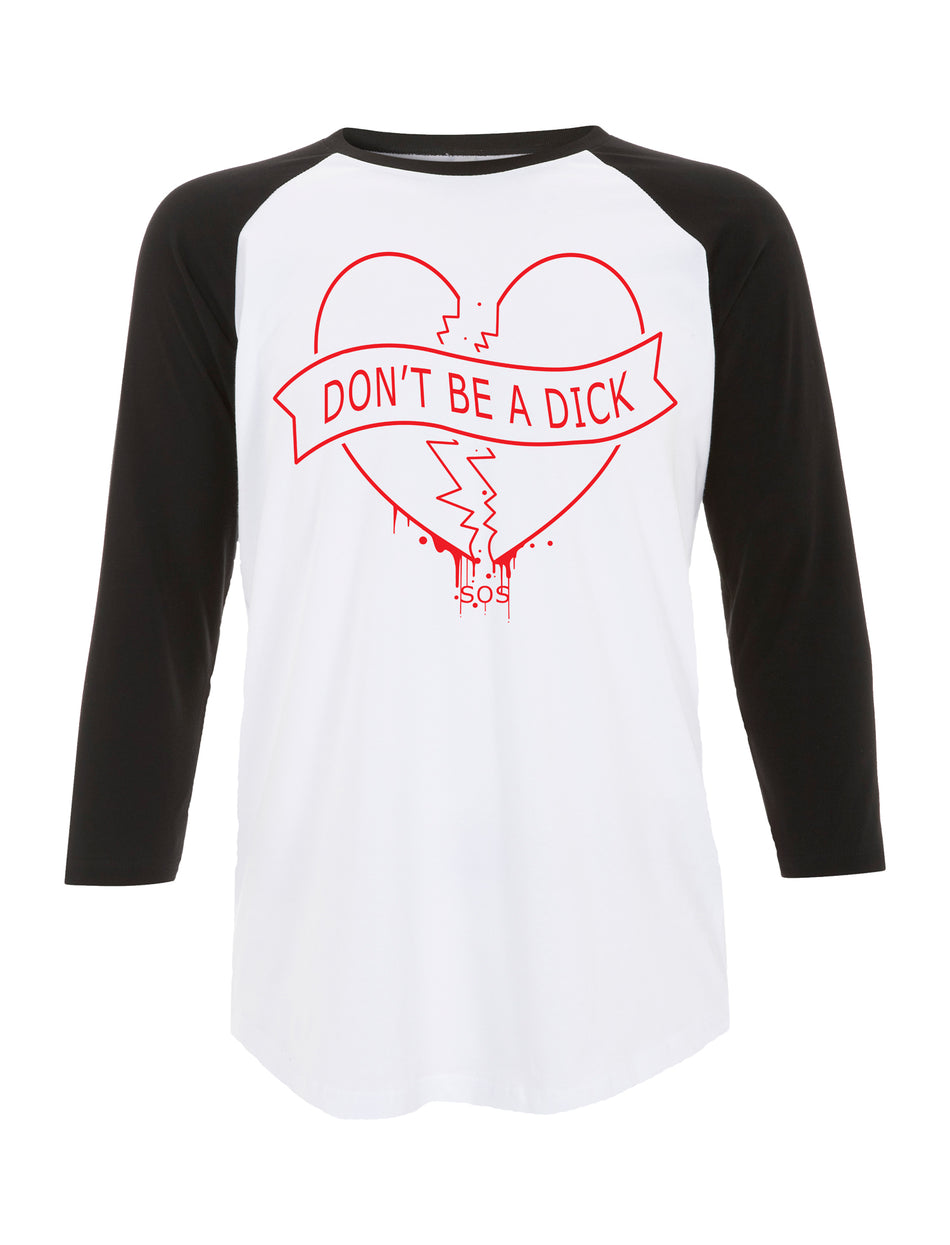 Don't Be A Dick Baseball T-Shirt - Save Our Souls Clothing