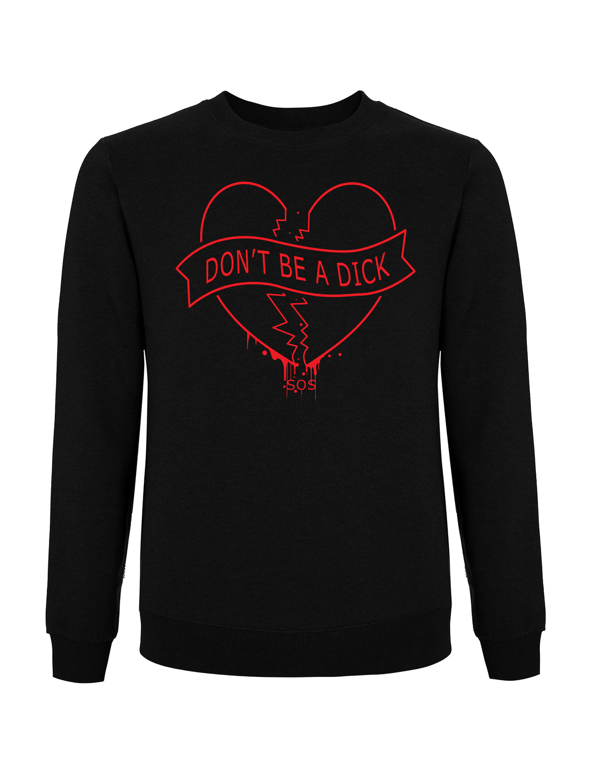 Don't Be A Dick Sweatshirt - Save Our Souls Clothing