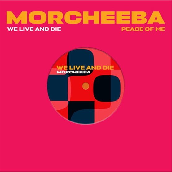 Morcheeba - WE LIVE AND DIE / PEACE OF ME - RSD 2025 (7")