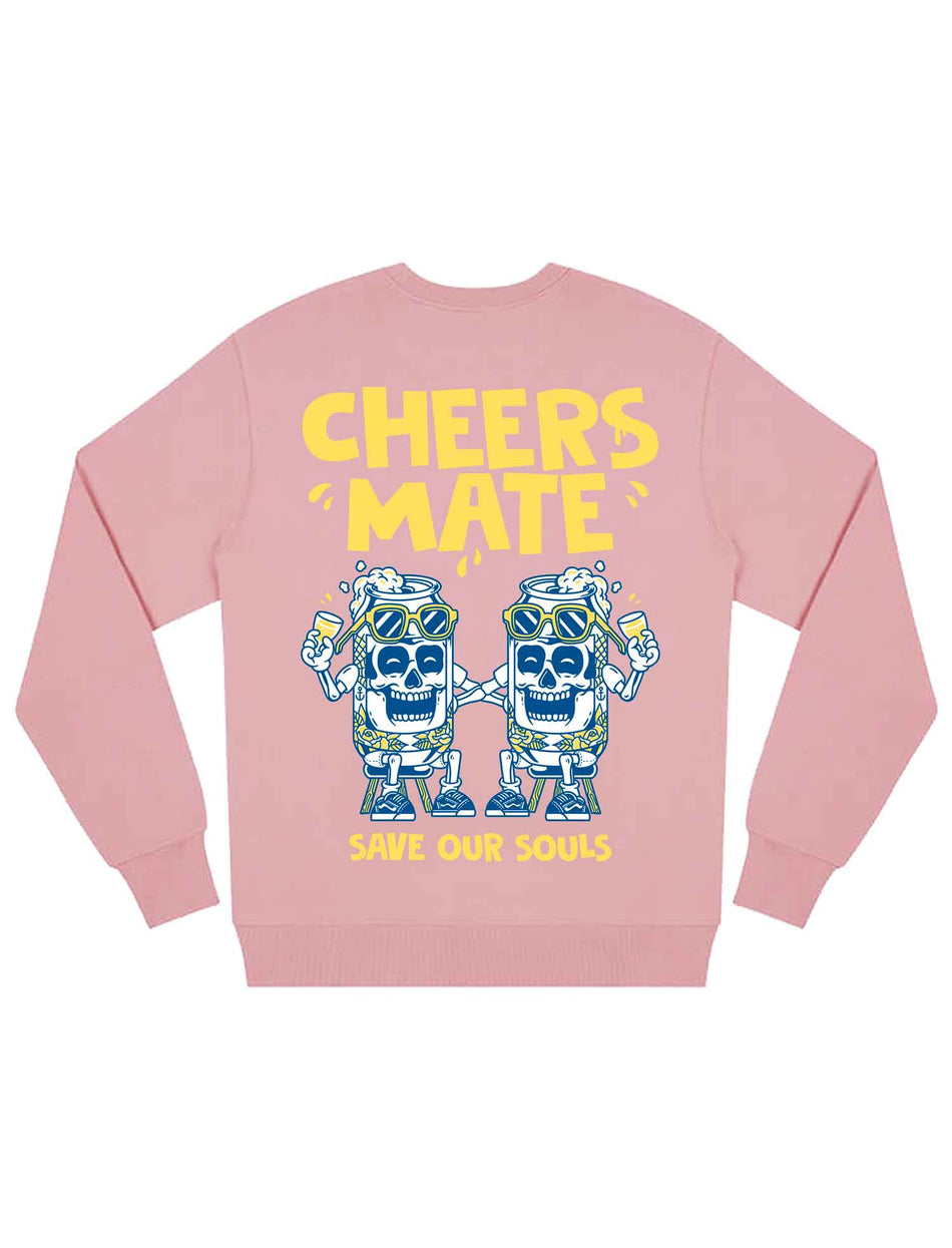 Cheers Mate Sweatshirt - Save Our Souls Clothing
