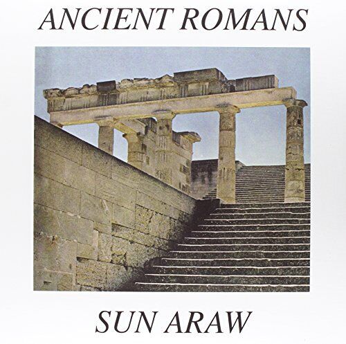 Sun Araw - Ancient Romans (2LP Gatefold)