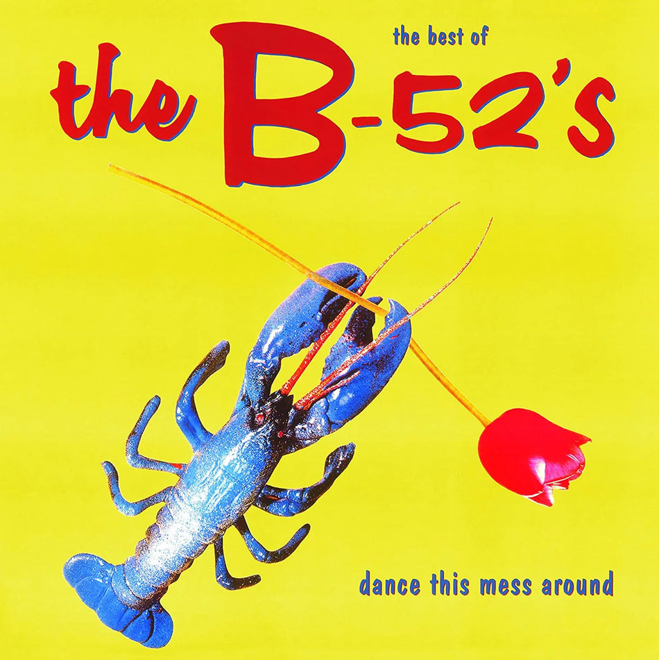 Dance This Mess Around: The Best Of The B-52's (1LP)